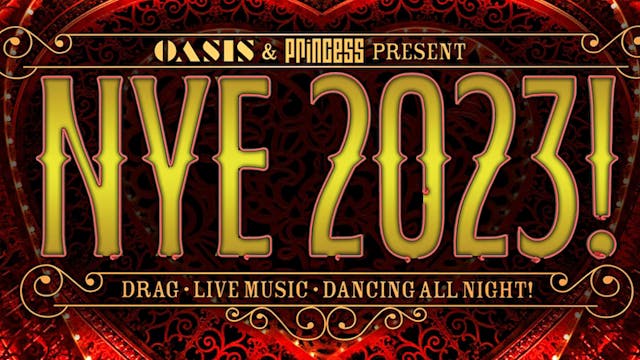NYE 2023 Presented by Oasis x Princes...