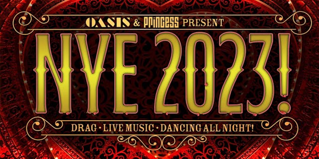 NYE 2023 Presented by Oasis x Princess - 12/31/22