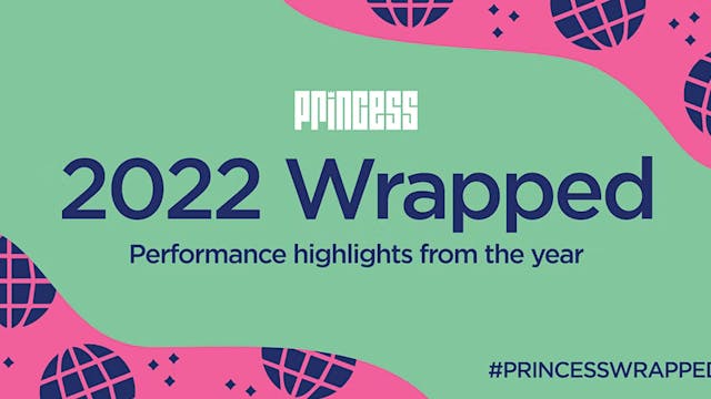 PRINCESS Presents: 2022 WRAPPED! - 12/3/22