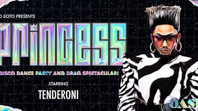 PRINCESS · W/ TENDERONI · Drag Queen ...