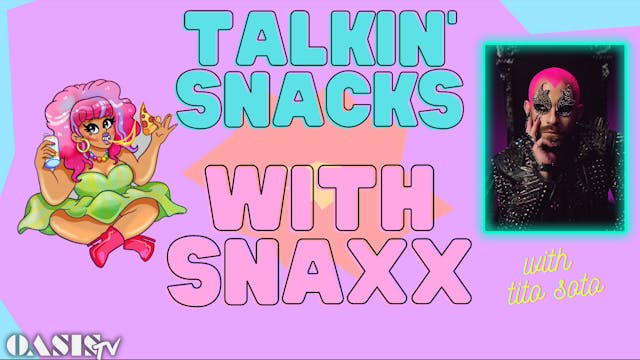 Talkin' Snacks with Snaxx - with Tito...