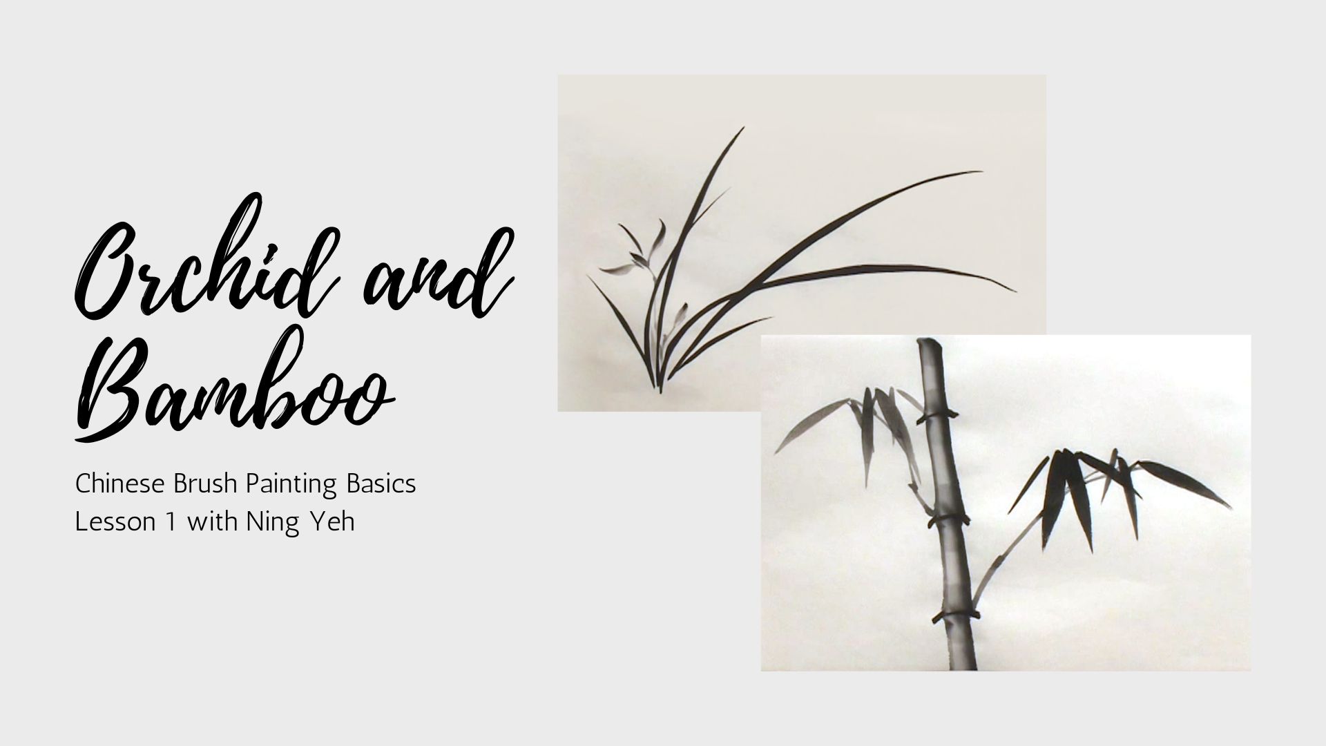 Chinese Brush Painting Basics: Lesson 1 - Orchid & Bamboo