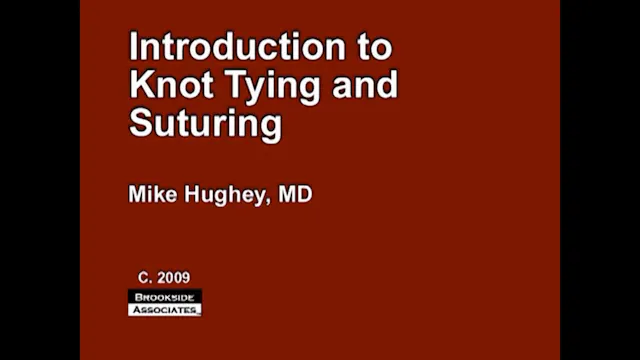 Introduction to Knot Tying and Suturing
