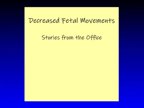 Decreased Fetal Movement