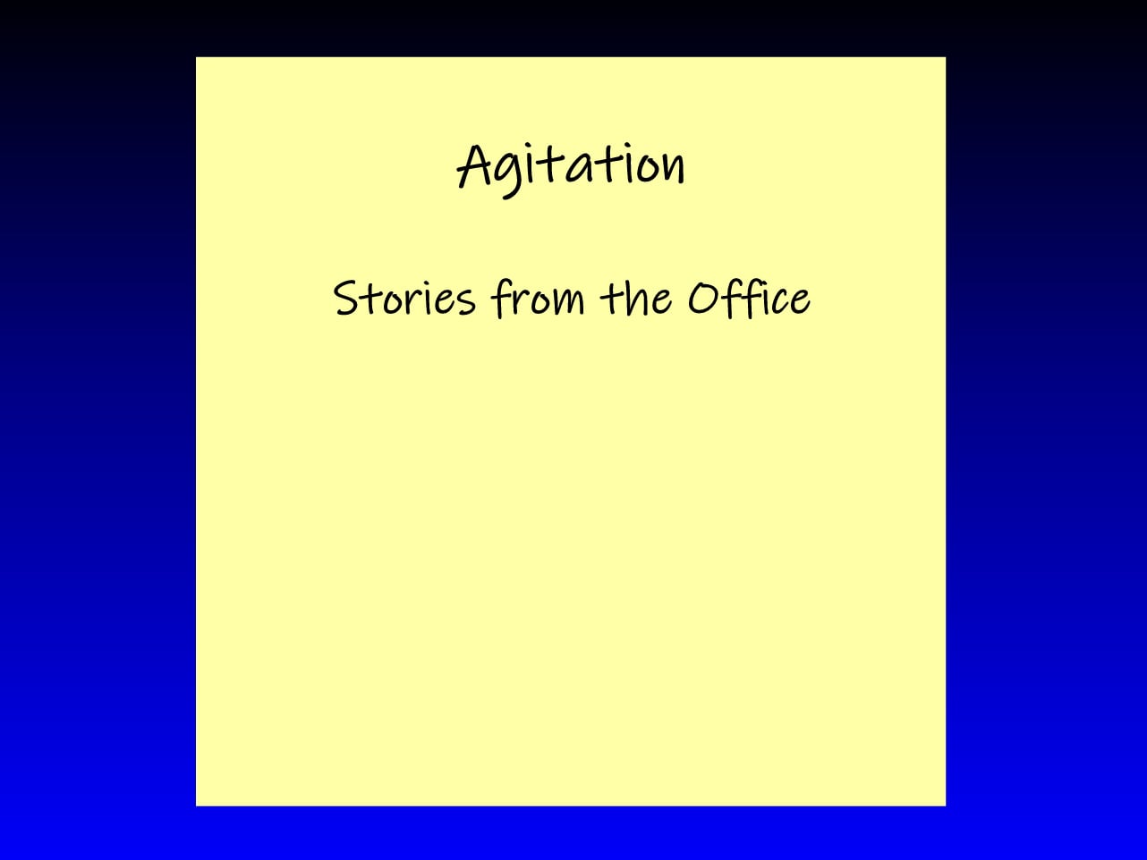 Agitation