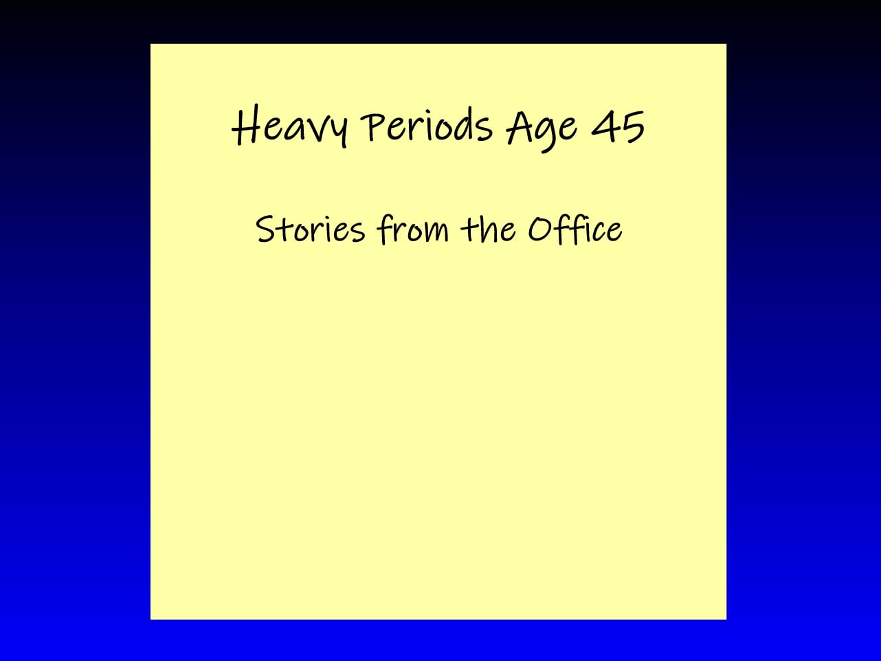 Heavy Periods 45