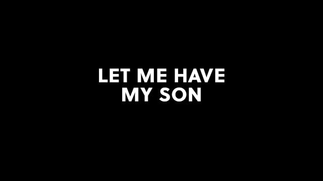 Let Me Have My Son - Deleted Scenes