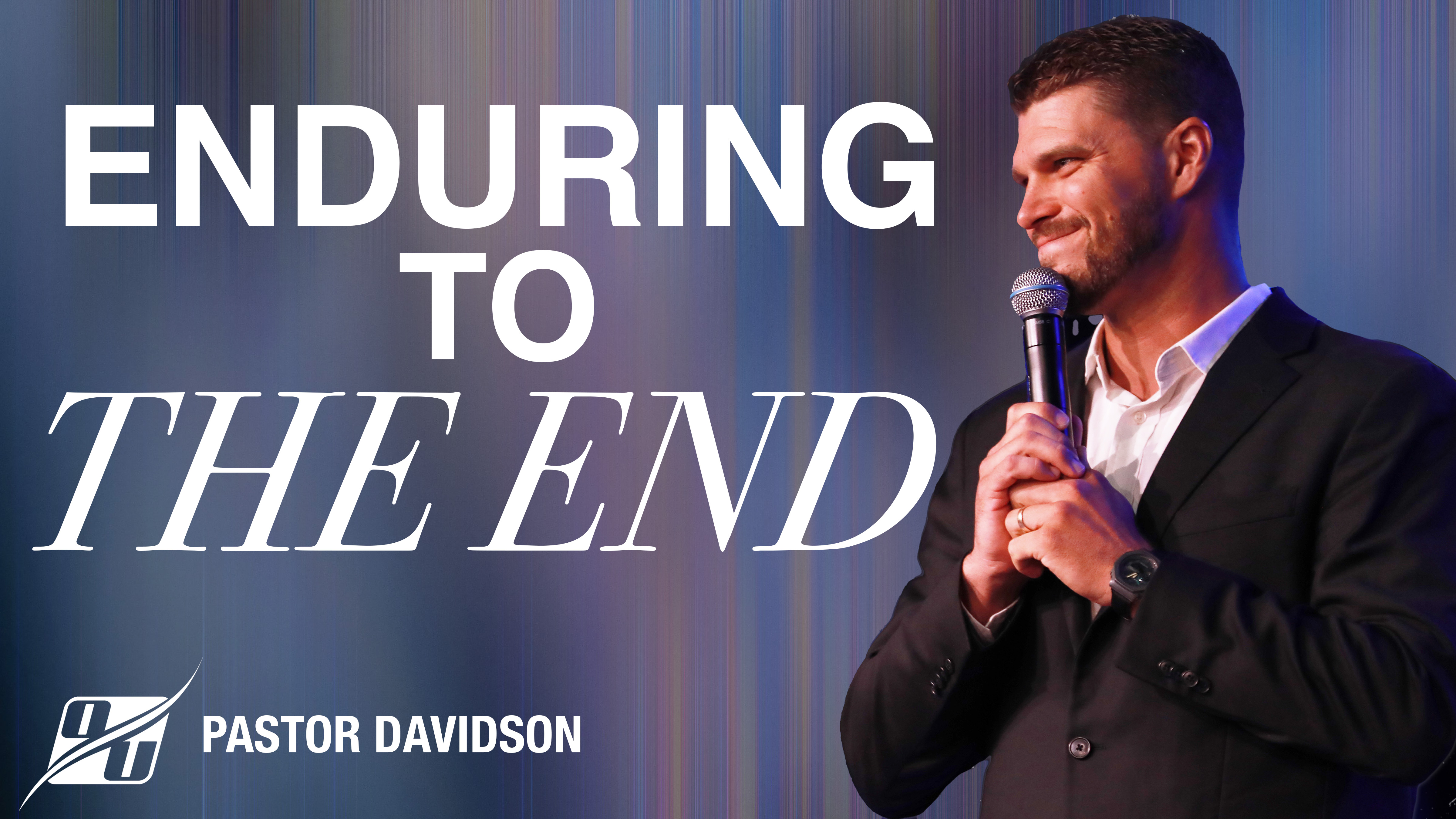 Enduring To The End | Pastor Davidson