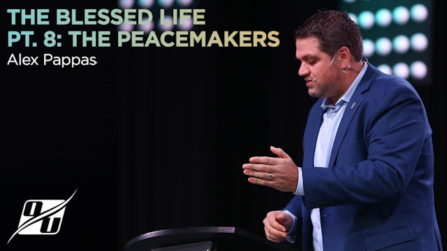 The Blessed Life - Part 8 - The Peacemakers