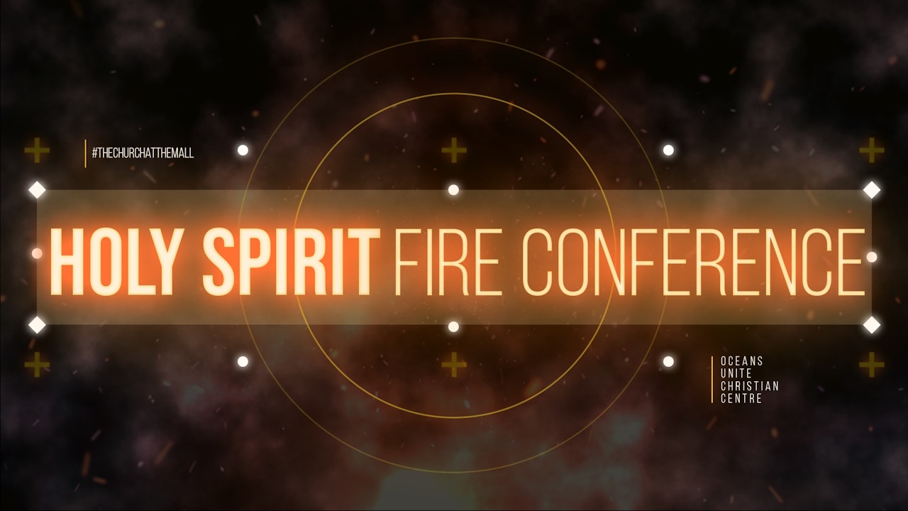 Holy Spirit Fire Conference 2021