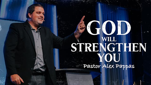 The God Who Strengthens You | Pastor ...