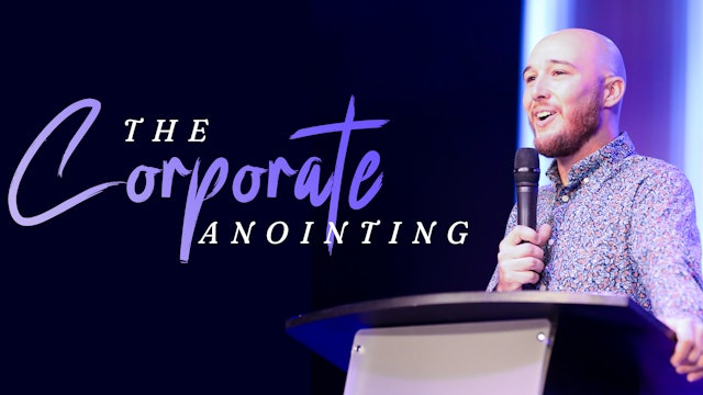 The corporate anointing| Pastor Mike Cornell