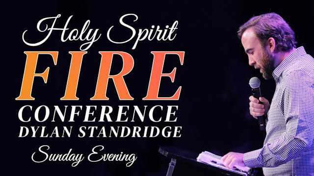 Holy Spirit Fire Conference Sunday Ev...