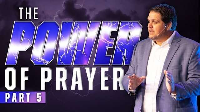 The Power of Prayer part 5| Pastor Alex Pappas