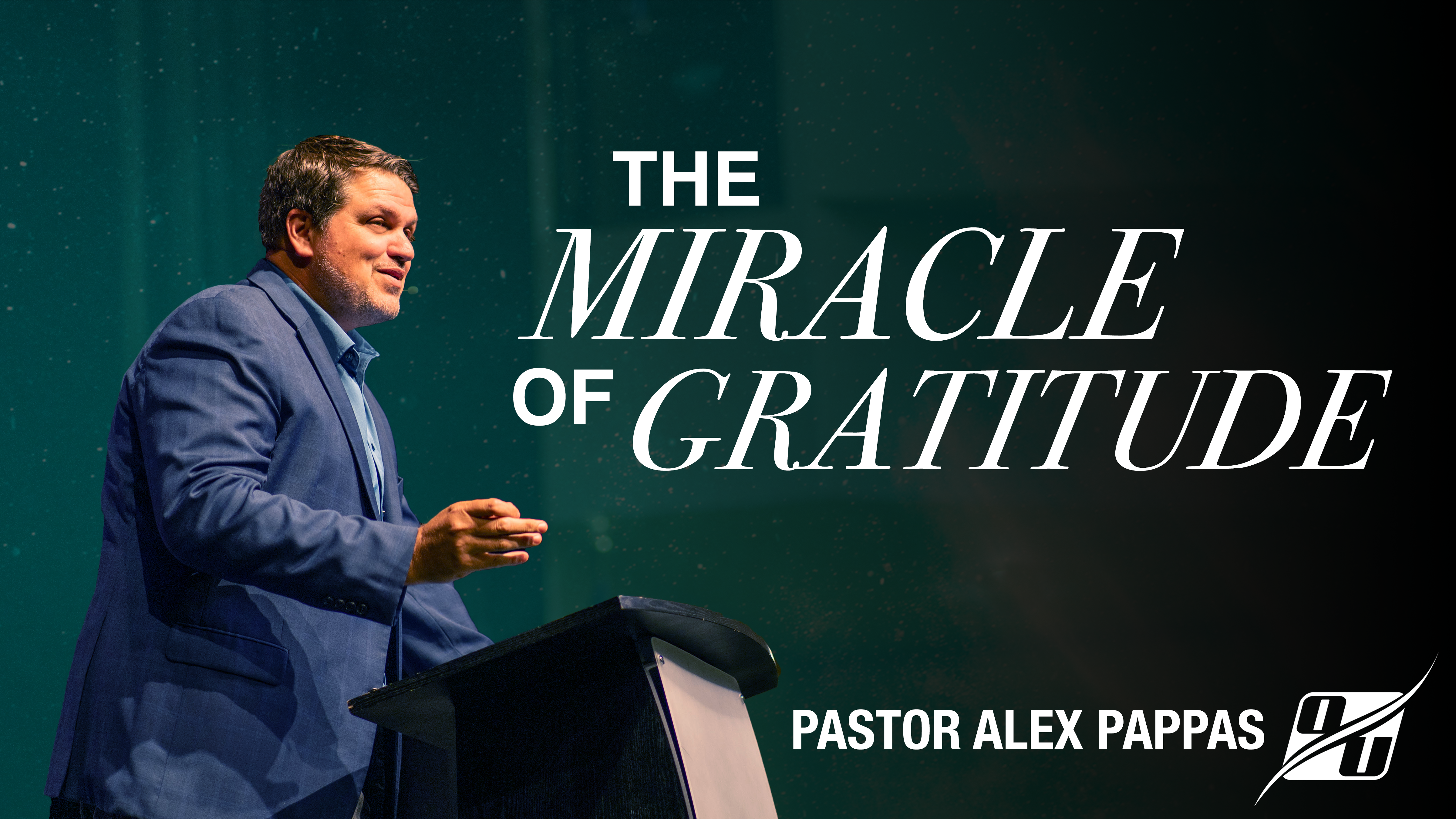 The Miracle of Gratitude | Pastor Alex Pappas