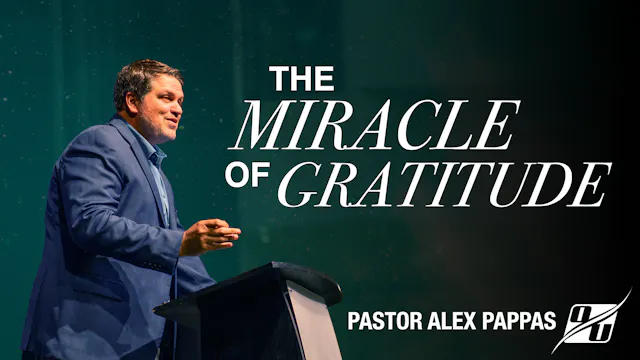 The Miracle of Gratitude | Pastor Ale...