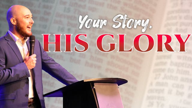 Your Story, His Glory  |  Pastor Mike...
