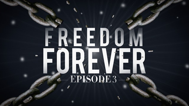 S1 E3 - Freedom Forever Men - Flesh vs The Holy Spirit