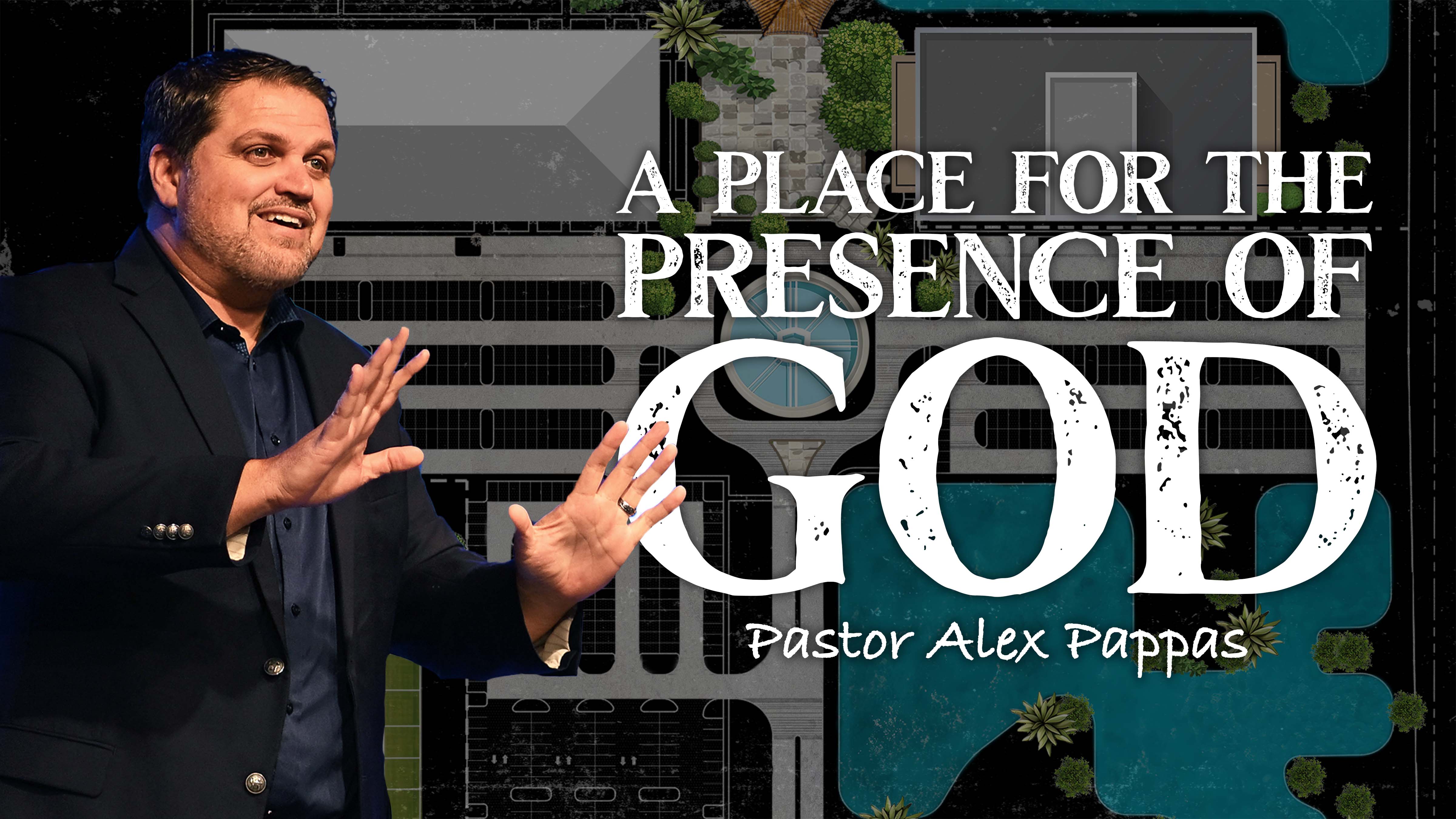 A Place for the Presence of God | Pastor Alex Pappas