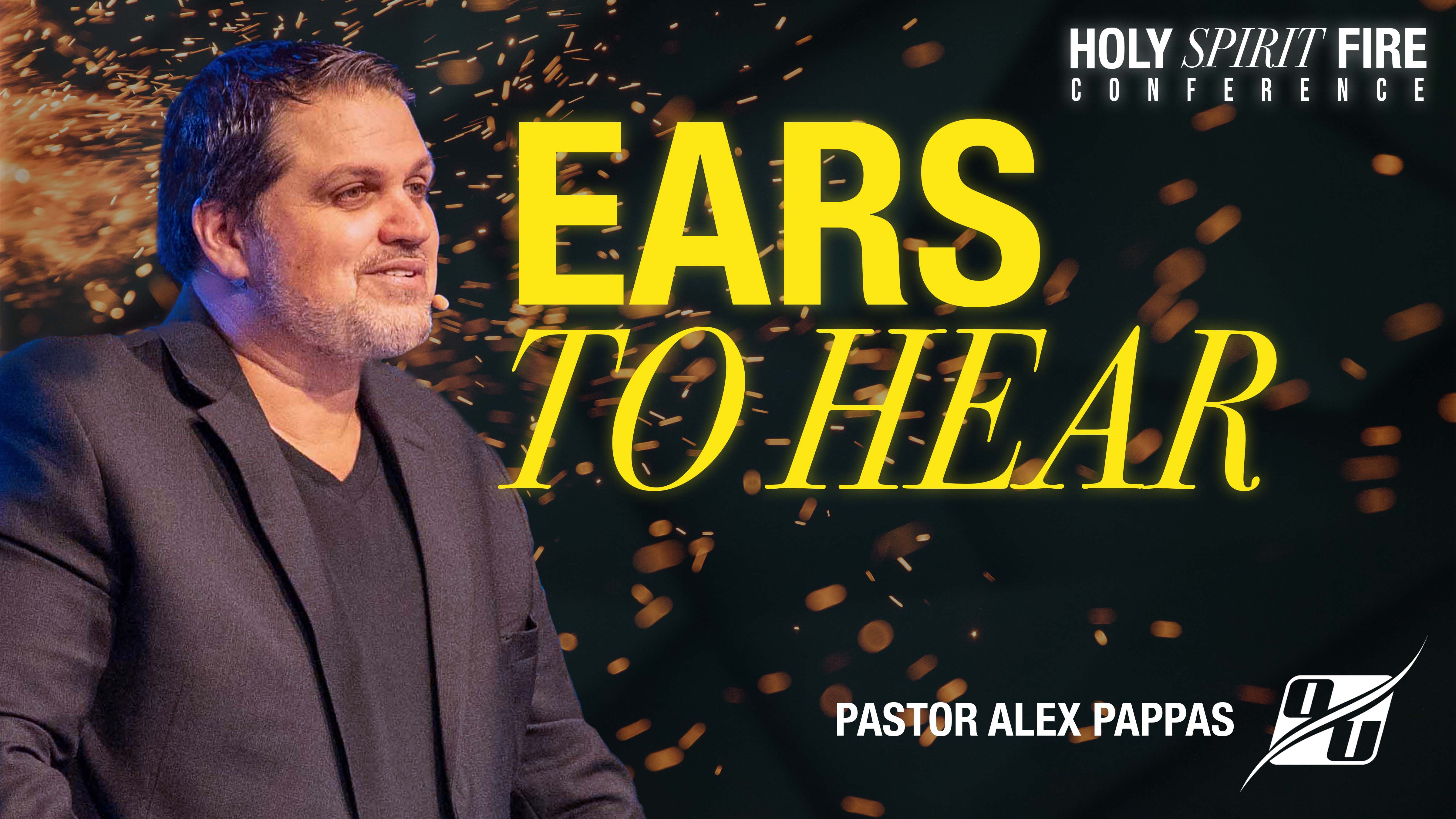 Ears to Hear | Pastor Alex Pappas