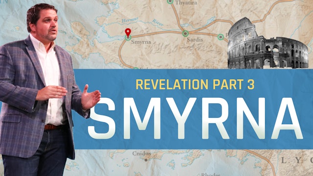 Revelation Series Part 3. "Church of Smyrna"