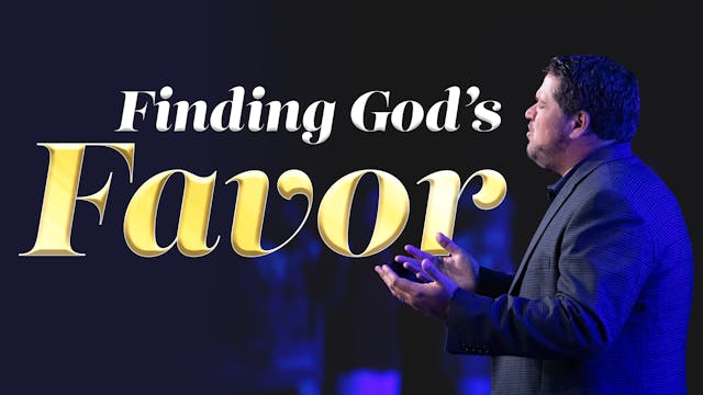 Finding God's favor | Pastor Alex Pappas