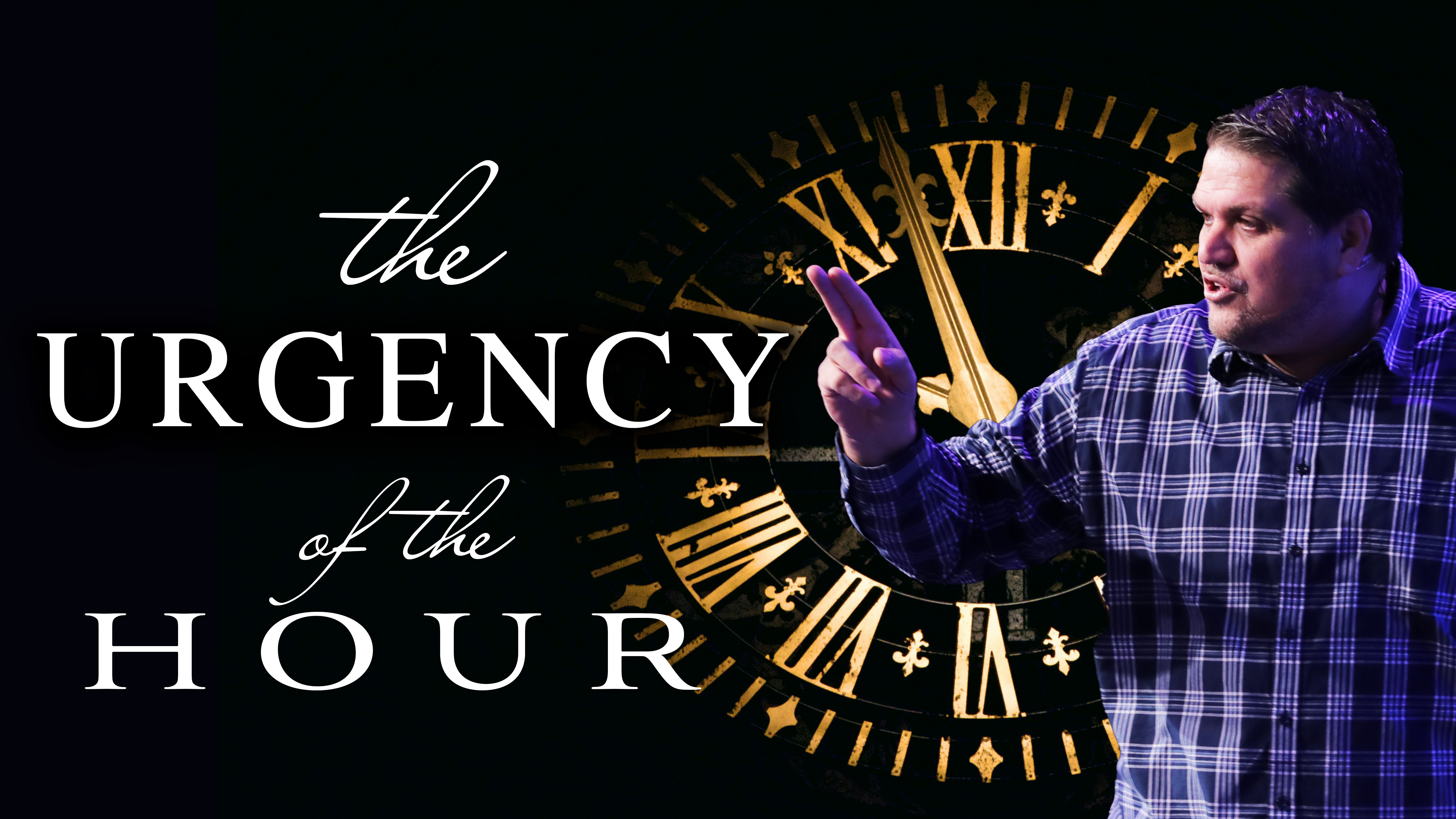 The Urgency of the Hour | Pastor Alex Pappas 