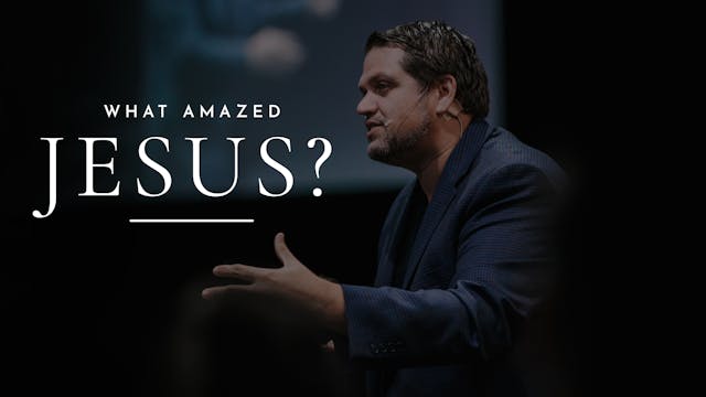 What Amazed Jesus?