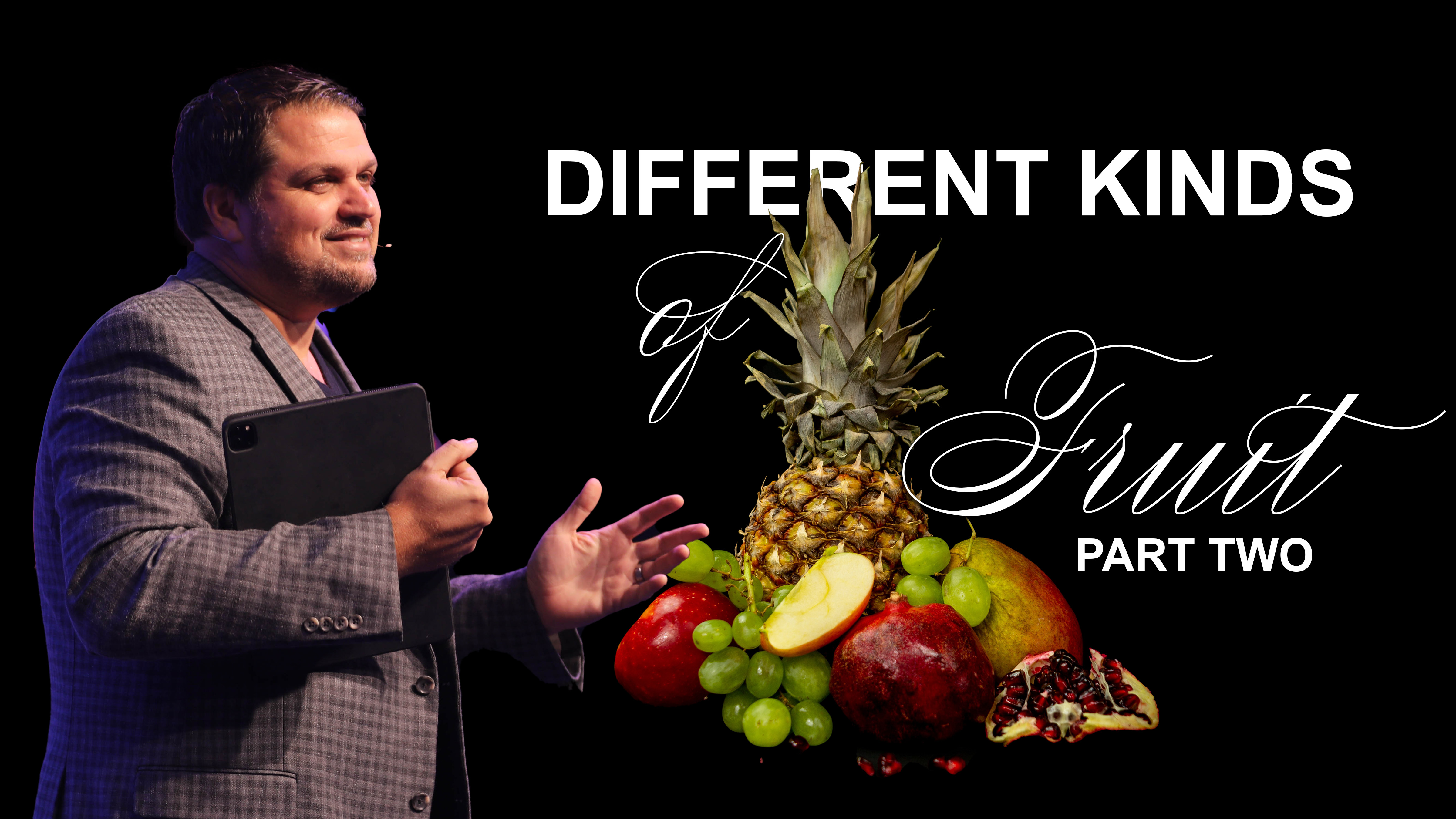 Different kinds of fruit | Pastor Alex Pappas | Part 2