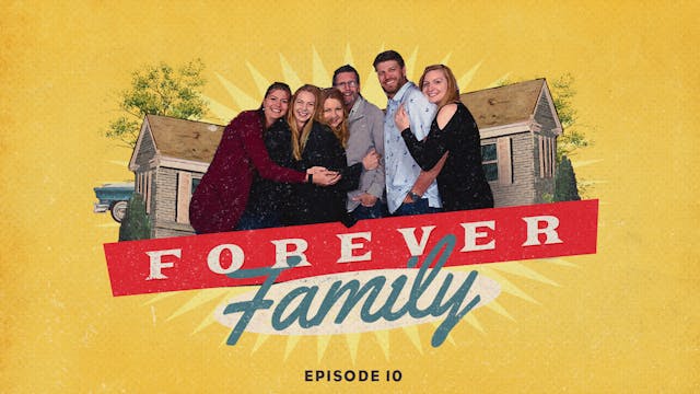 S1 E10 - Forever Family