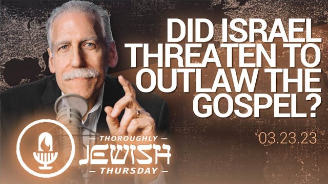 Did Israel Threaten to Outlaw the Gospel