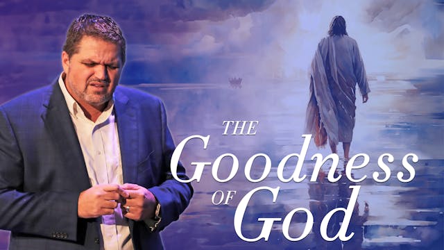 The Goodness of God | Pastor Alex Pappas