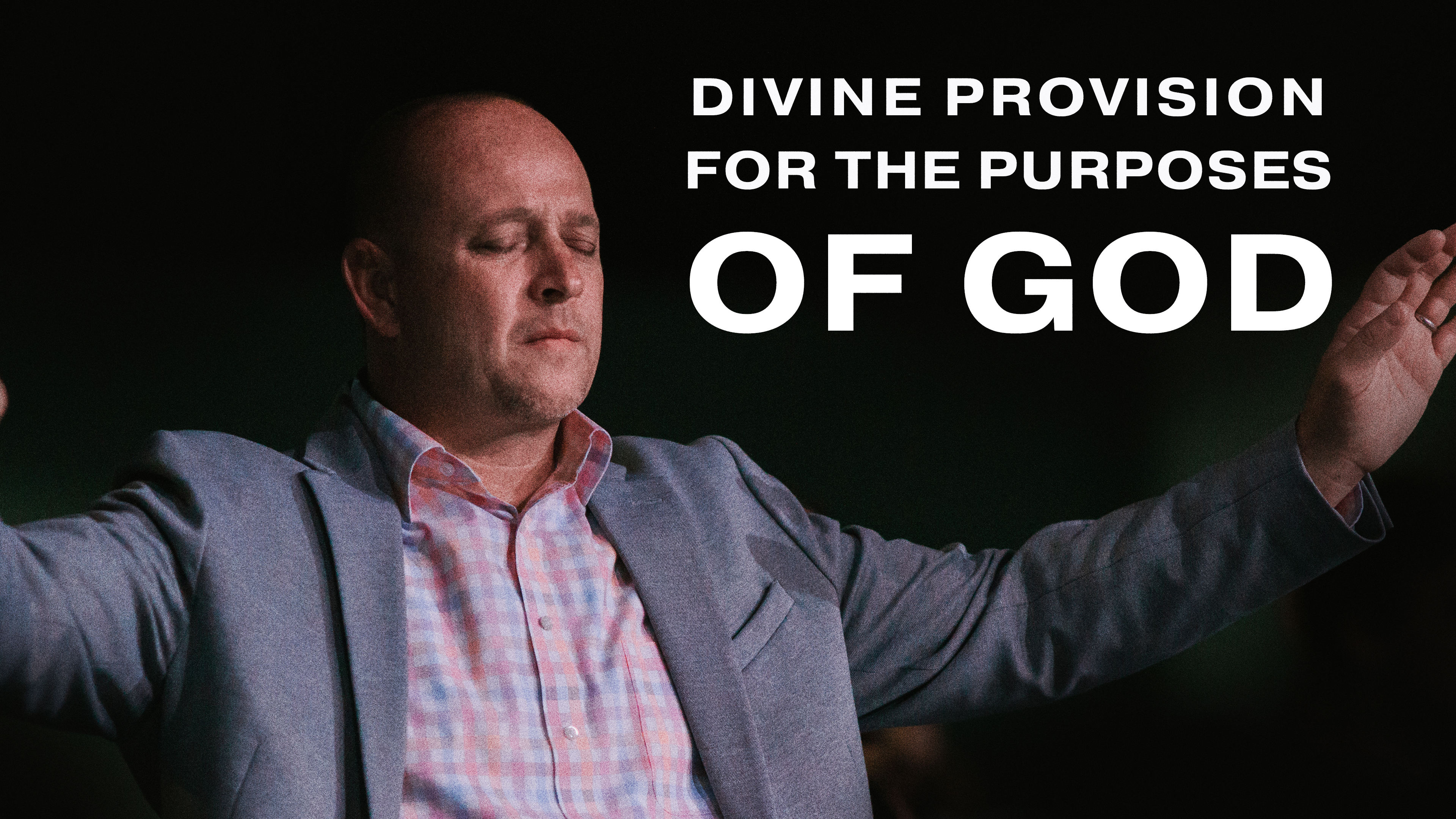 Divine Provision for the Purposes of God