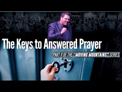 Part 2: The Keys to Answered Prayer