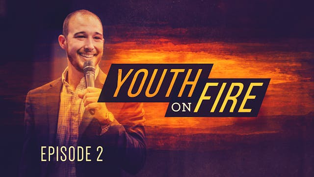 S1 E2 - Youth on Fire