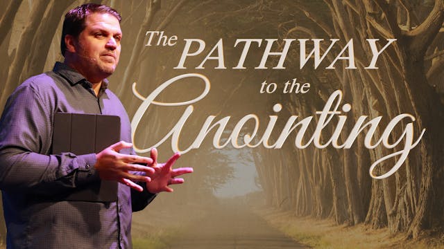 The Pathway to the Anointing | Pastor...