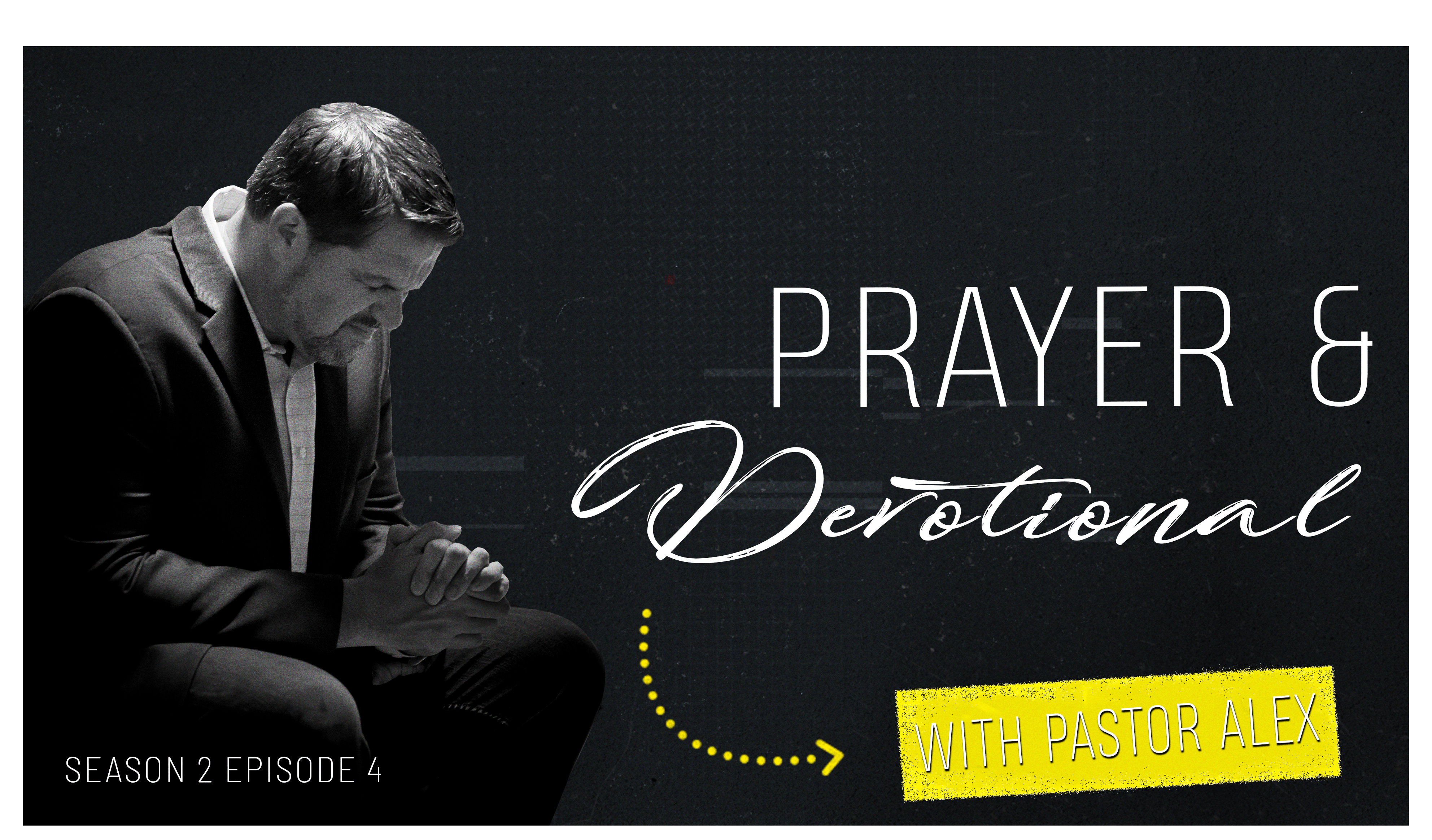 S2 E4 - Devotional & Prayer - Deliverance
