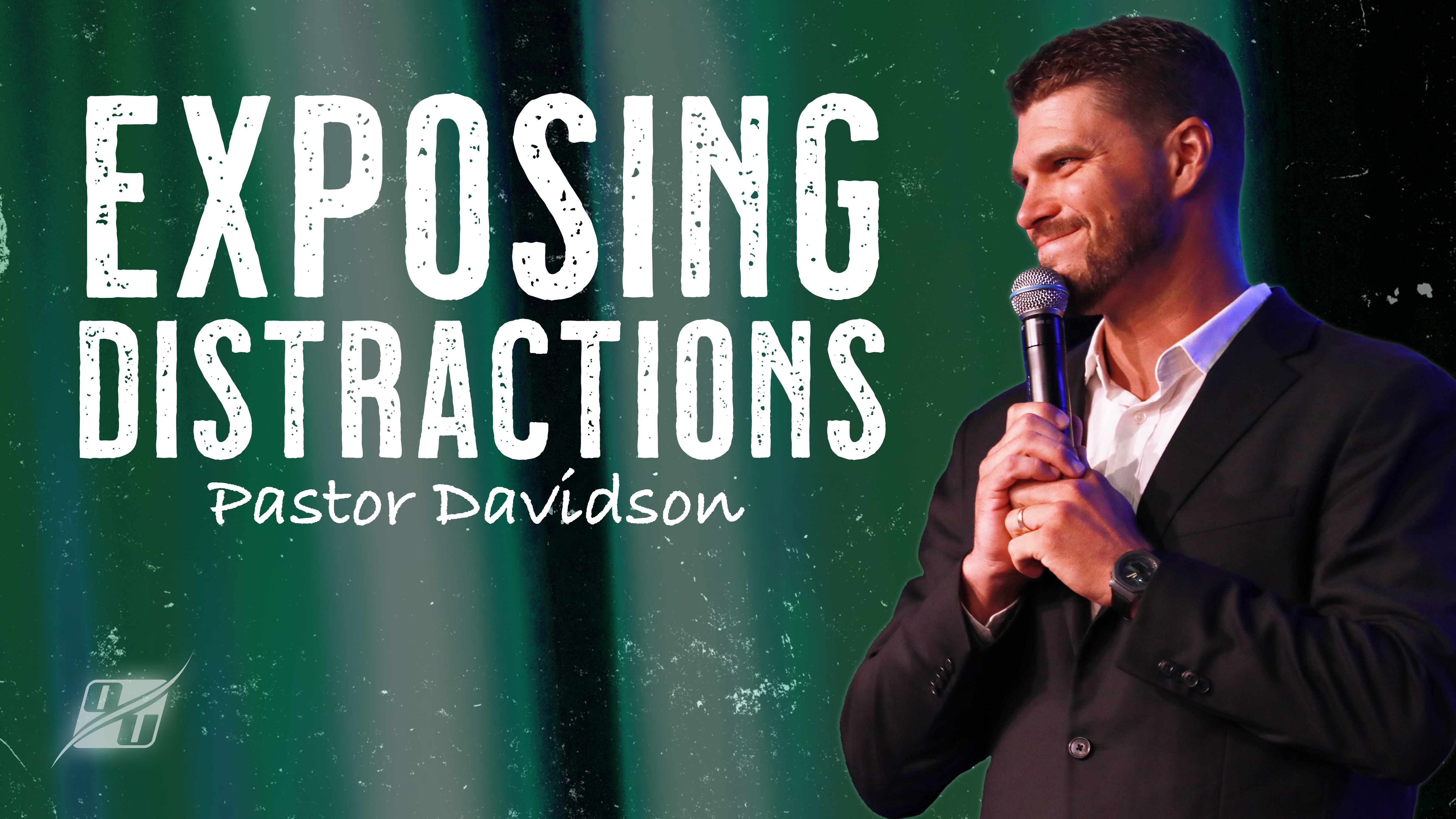 Exposing Distractions  |  Pastor Davidson