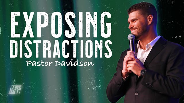 Exposing Distractions  |  Pastor Davi...