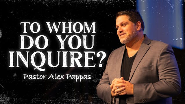 To Whom do You Inquire? | Pastor Alex...