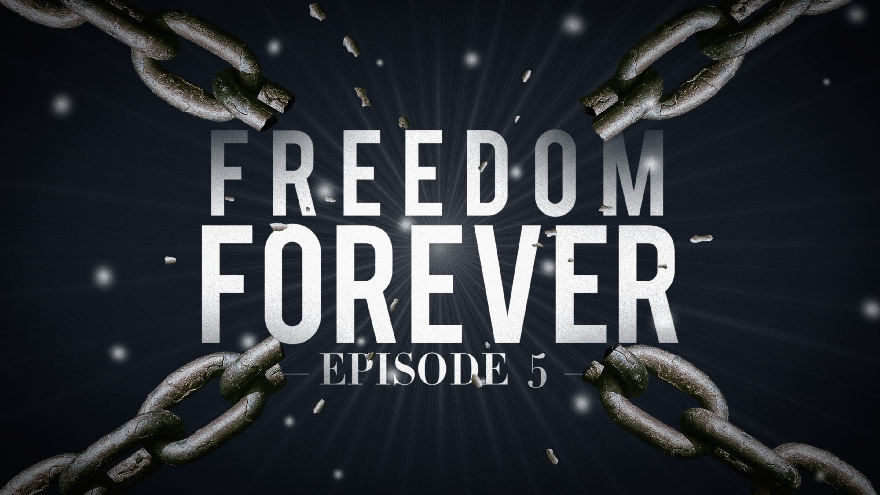 S1 E5 - Freedom Forever Men - Guidelines to a Surrendered Life
