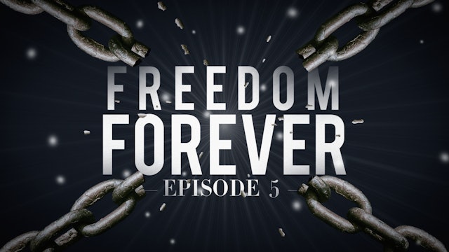 S1 E5 - Freedom Forever Men - Guidelines to a Surrendered Life