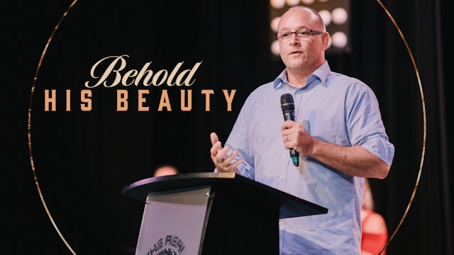 Behold His Beauty