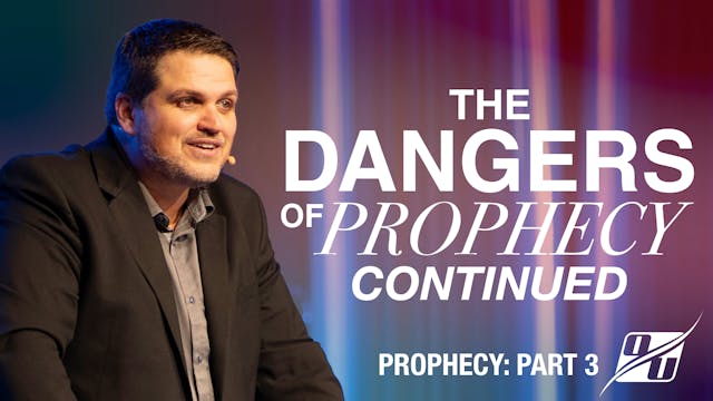 The Dangers of Prophecy Continued (Pa...