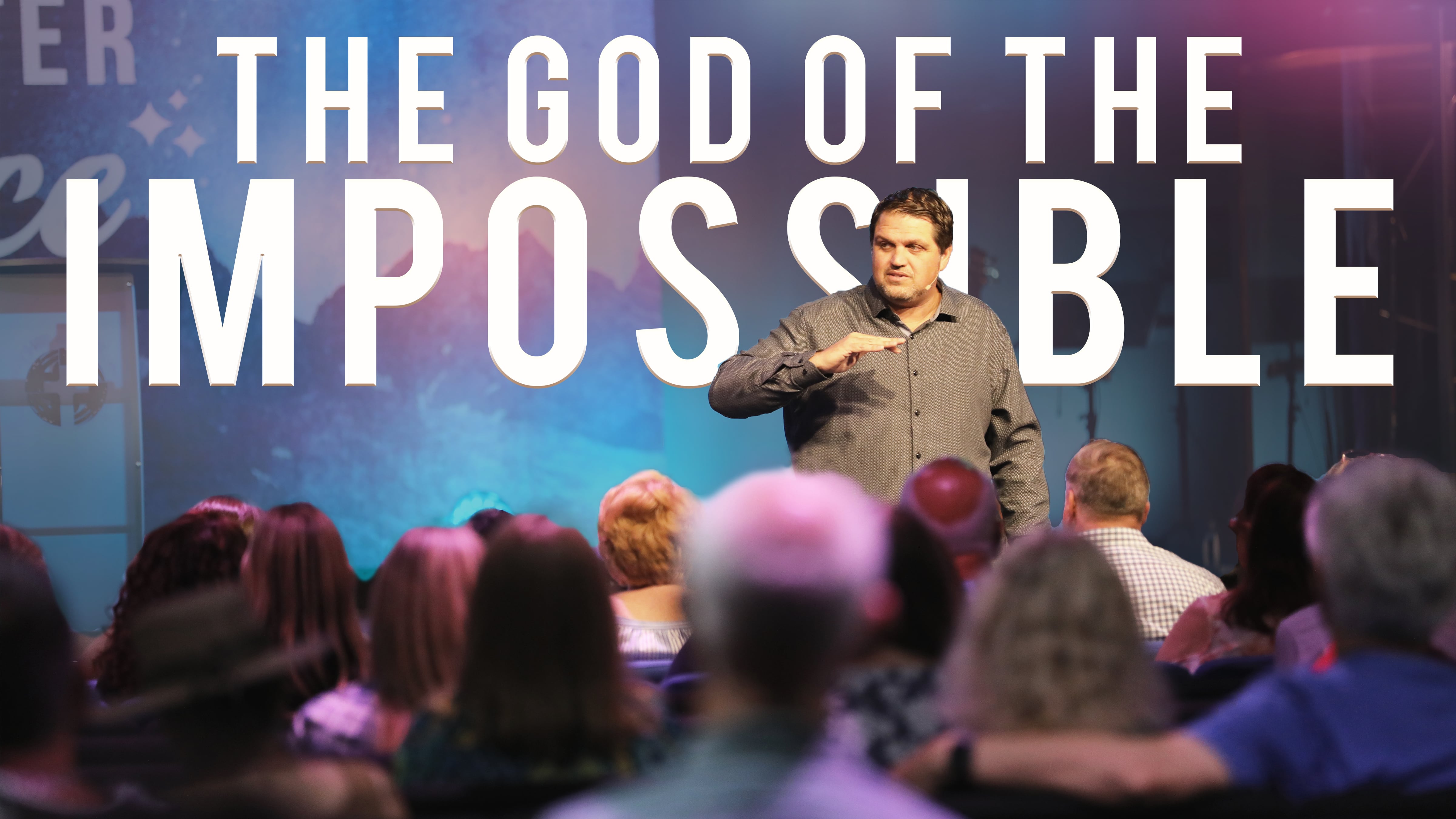 The God of the impossible 8/6/22