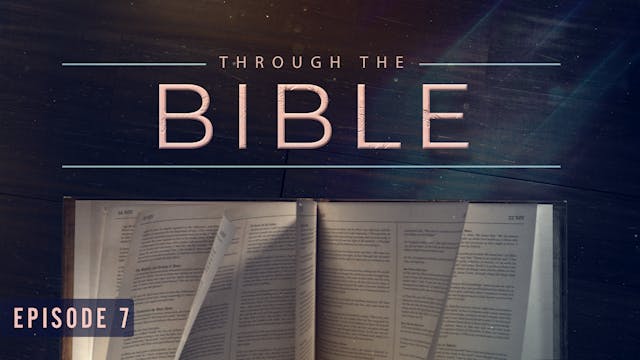 S1 E7 - Through the Bible