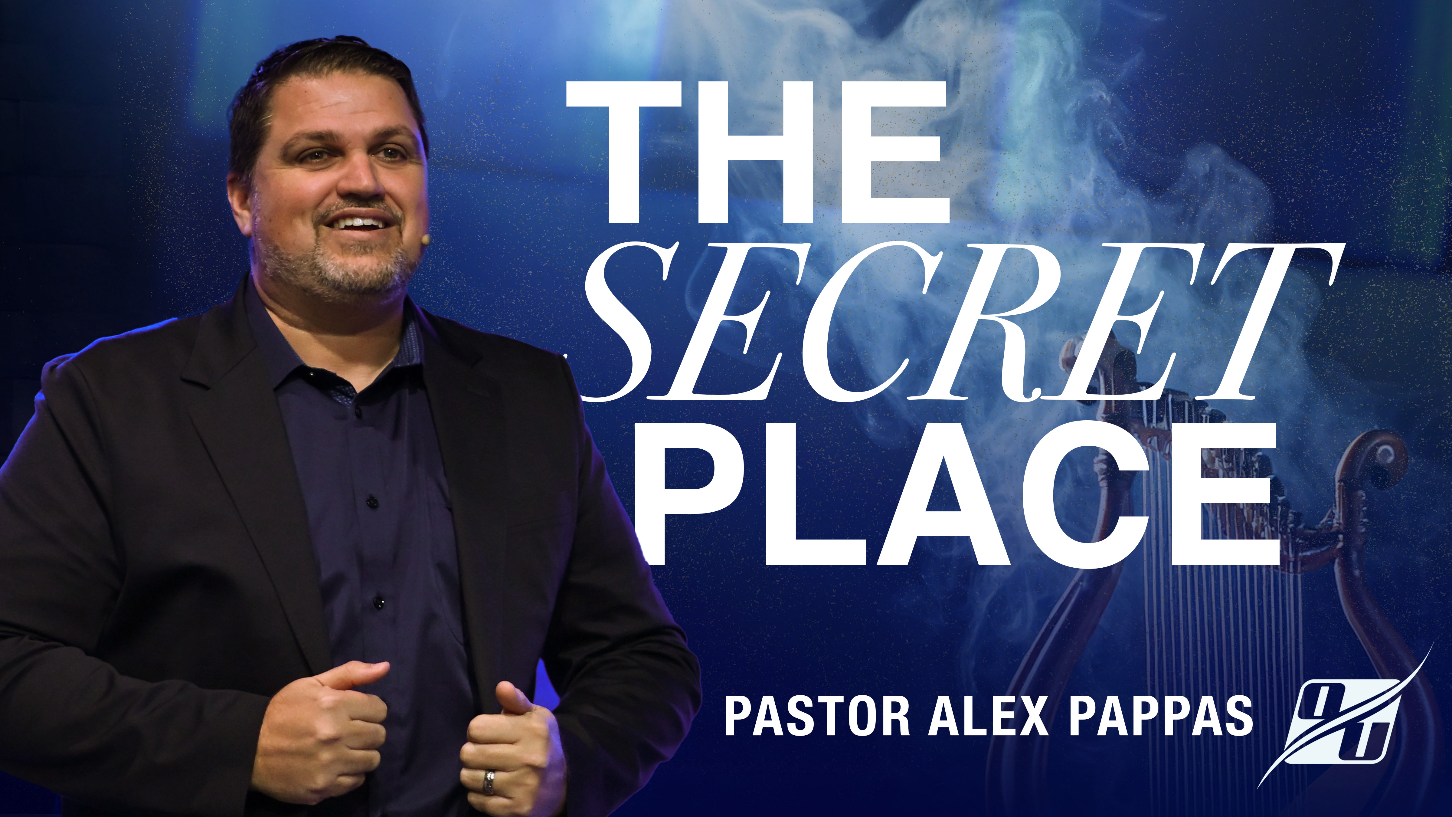 The Secret Place | Pastor Alex Pappas