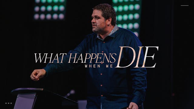 What Happens When We Die Pt. 1
