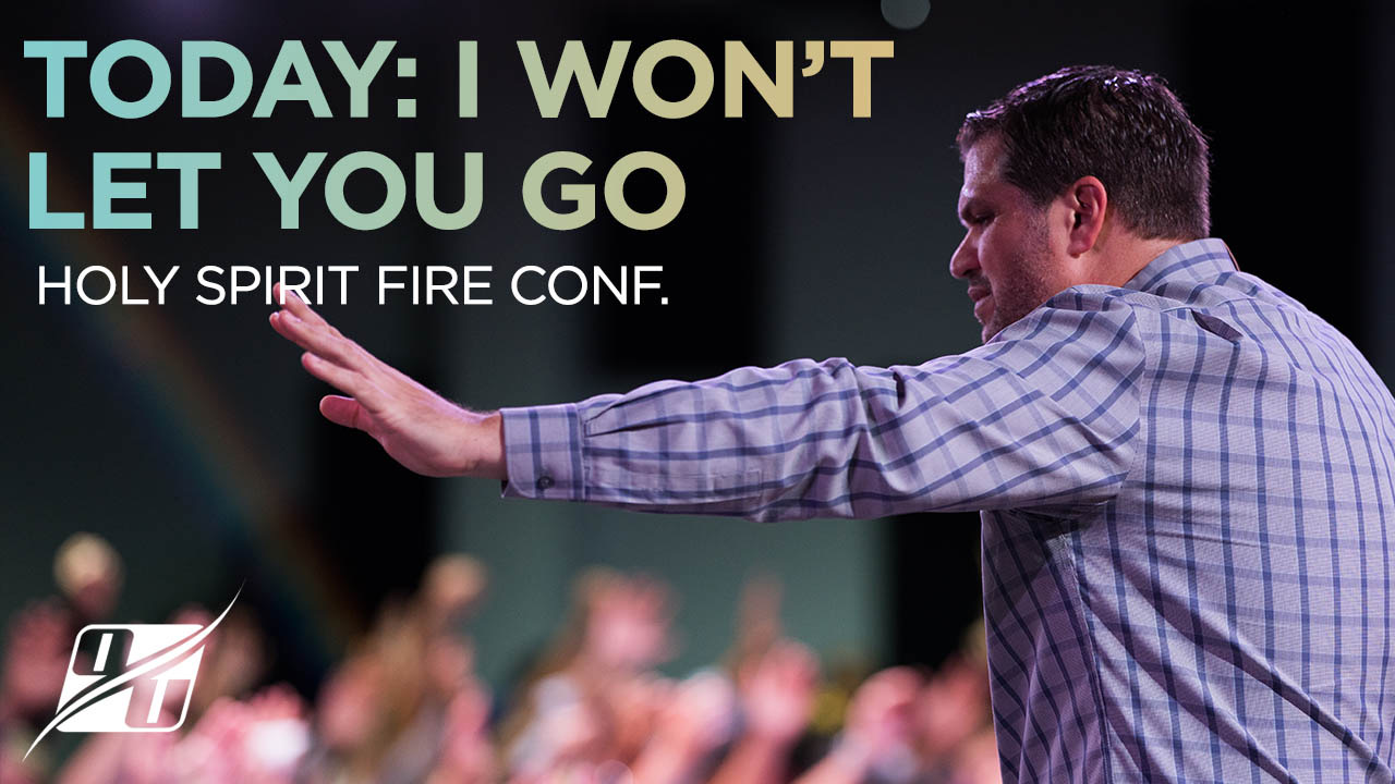 Holy Spirit Fire Conference Night 3 - Today I Won't Let Go 