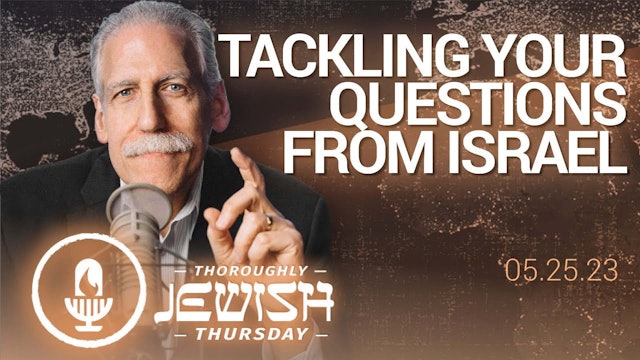 Dr. Brown Tackles Your Best Questions from Israel| 5/25/2023